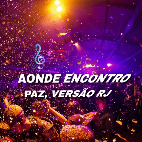 Aonde Encontro Paz, Versão RJ | Boomplay Music