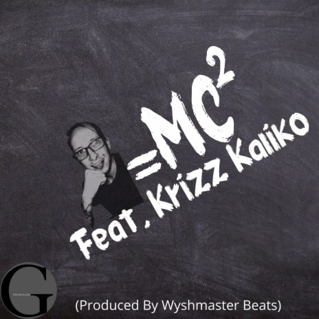 ME=MC2 (feat. Krizz Kaliko)