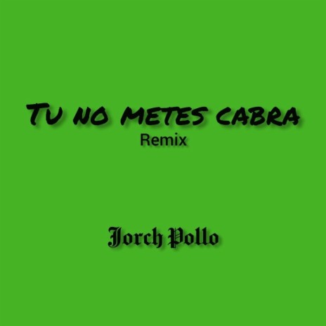 Tu No Metes Cabra (Instrumental) | Boomplay Music