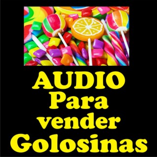 Audio para vender dulces y golosinas