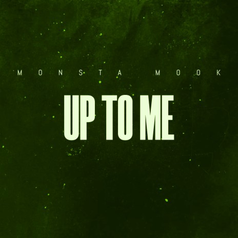 Up to Me | Boomplay Music