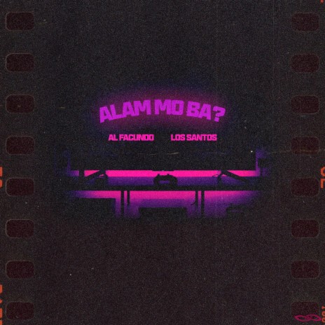 Alam Mo Ba (feat. Al Facundo)