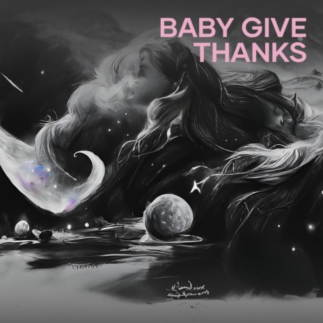 Baby Give Thanks | Boomplay Music