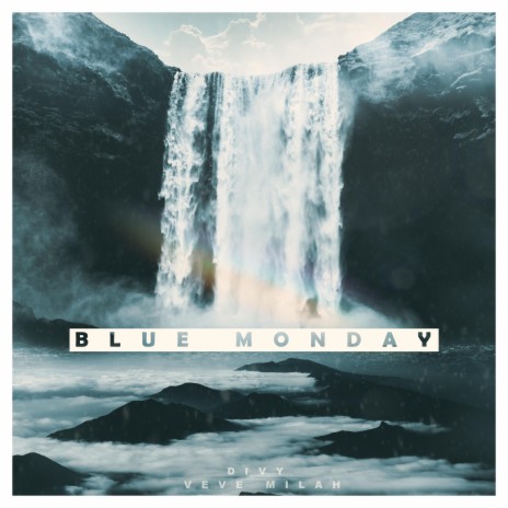 Blue Monday (feat. Veve Milah) | Boomplay Music