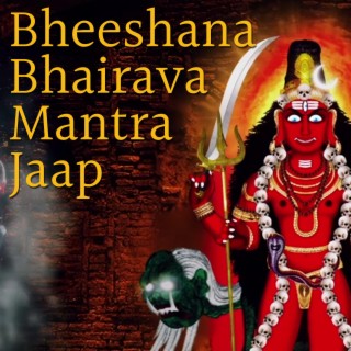 Bheeshana Bhairava Mantra Jaap