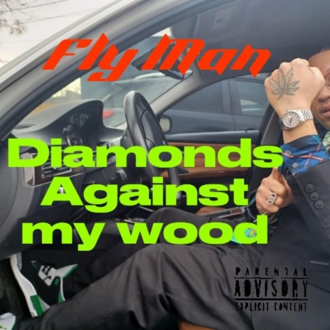 Diamonds against my wood | Boomplay Music