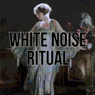 White Noise Ritual