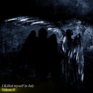 I Killed Myself in July, Vol. 2