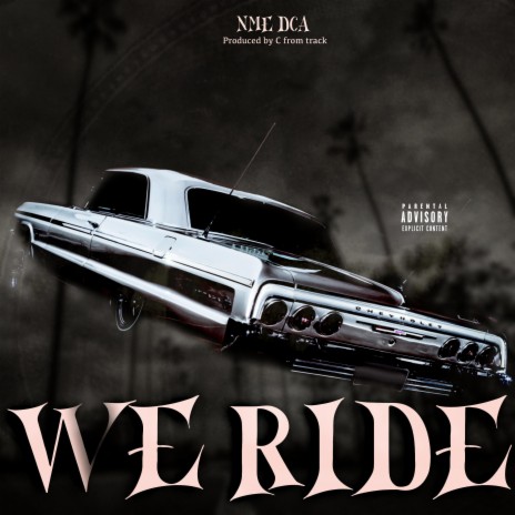 We Ride | Boomplay Music