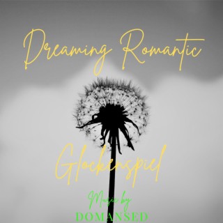 Dreaming Romantic Glockenspiel