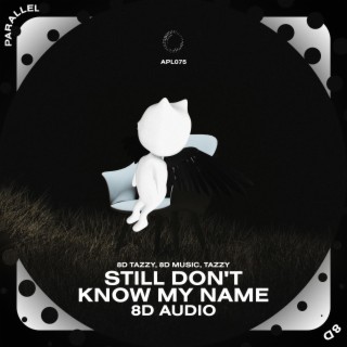 Still Don't Know My Name - 8D Audio