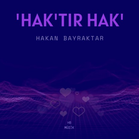 Hak'tır Hak | Boomplay Music