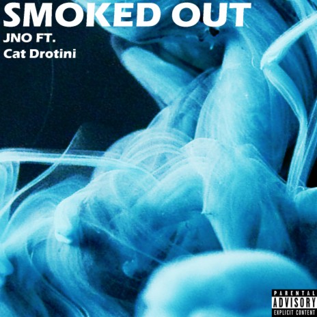SMOKED OUT (feat. Cat Drotini) | Boomplay Music