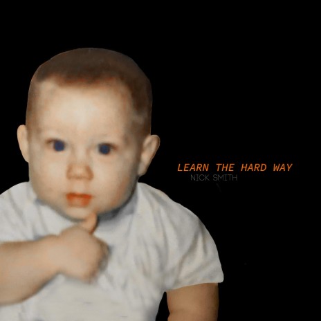 Learn The Hard Way | Boomplay Music