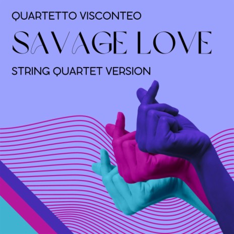 Savage Love (String Quartet Version, Live) | Boomplay Music