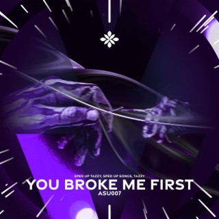 you broke me first - sped up + reverb