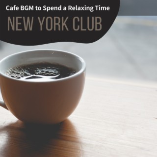 Cafe Bgm to Spend a Relaxing Time