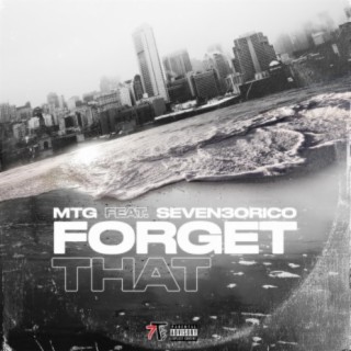 Forget That (feat. Sevn30Rico)