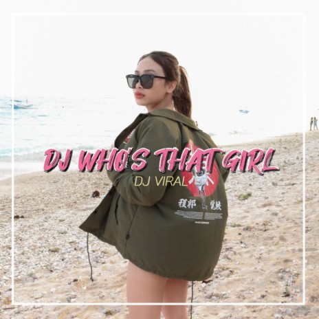 DJ Who's That Girl | Boomplay Music