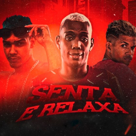 Senta e Relaxa ft. cl no beat & Mc Gw | Boomplay Music