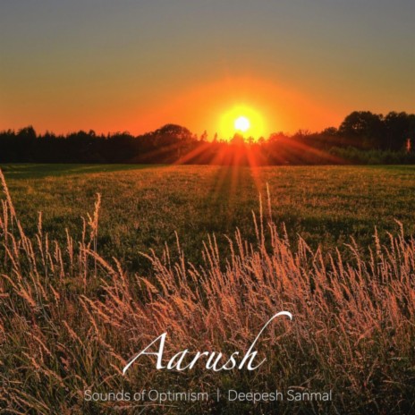 Aarush ft. Deepesh Sanmal | Boomplay Music