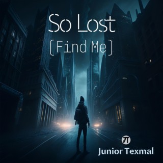So Lost (Find Me)