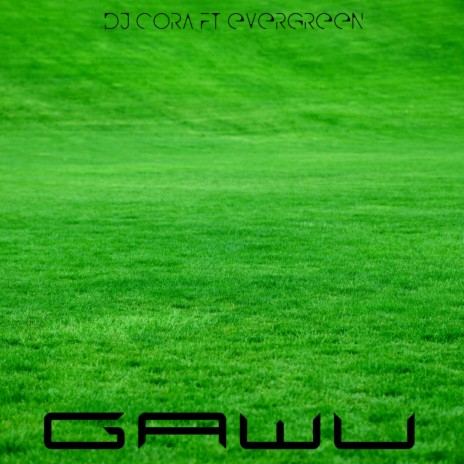 Gawu ft. Evergreen