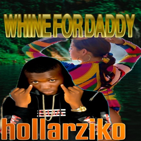 Whine for Daddy | Boomplay Music