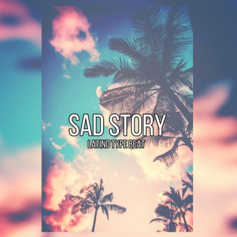 SAD STORY | Boomplay Music