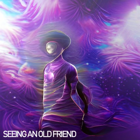 Seeing An Old Friend | Boomplay Music