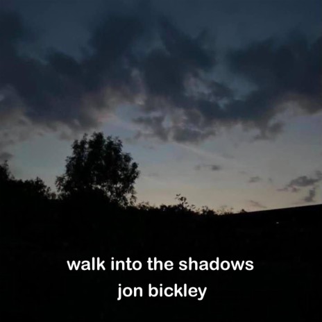 walk into the shadows