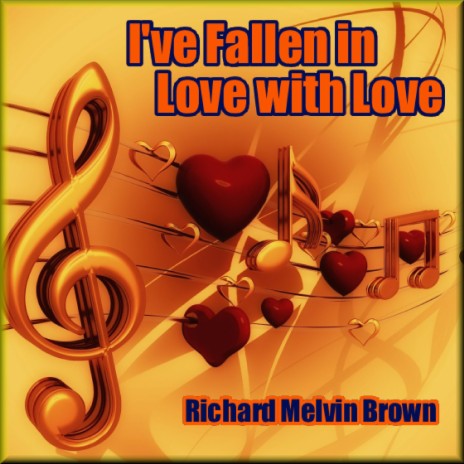 I've Fallen in Love with Love | Boomplay Music
