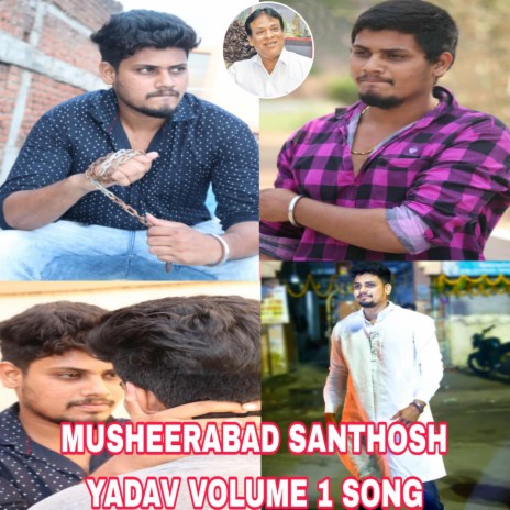 Musheerabad Santosh Yadav | Boomplay Music
