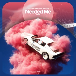 Needed Me - Remake Cover