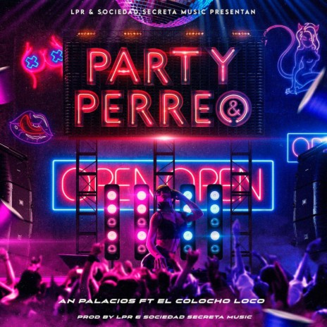 PARTY & PERREO ft. EL COLOCHO LOCO | Boomplay Music