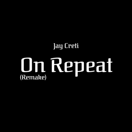 On Repeat (Remake) | Boomplay Music