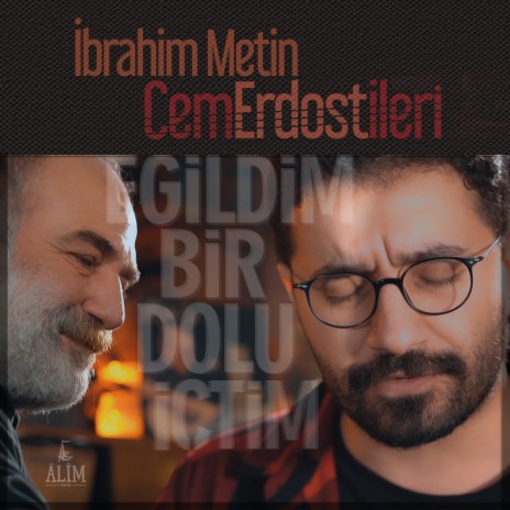 Eğildim Bir Dolu İçtim ft. İbrahim Metin | Boomplay Music