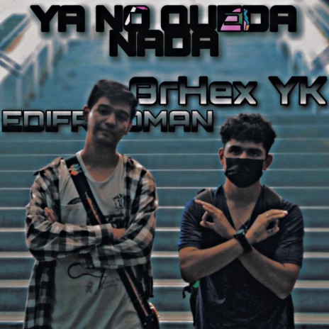 Ya No Queda Nada ft. BrHex YK | Boomplay Music