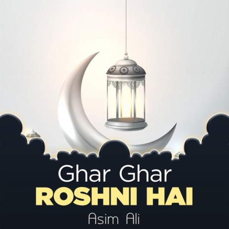 Ghar Ghar Roshni Hai | Boomplay Music