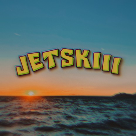 Jetskiii | Boomplay Music