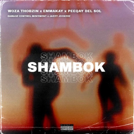 Shambok ft. Emmakay & PeeQay Del Sol