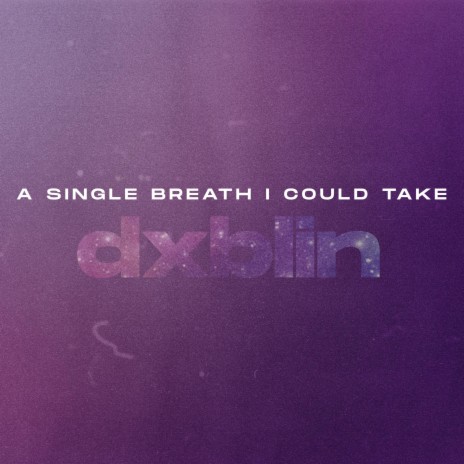a single breath I could take | Boomplay Music