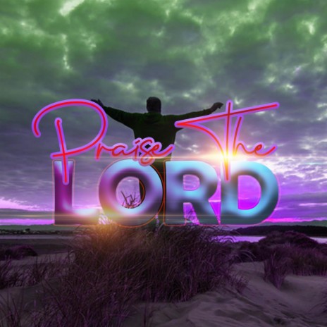 Praise The Lord | Boomplay Music