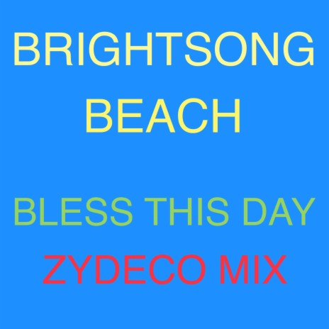 Bless This Day Zydeco Mix