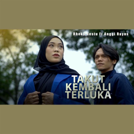 Takut Kembali Terluka ft. Anggi Rayns | Boomplay Music