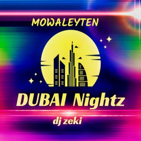 Dubai Nightz Mowaleyten | Boomplay Music