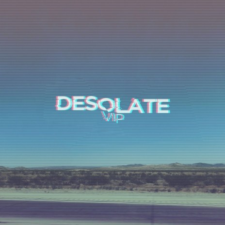 Desolate VIP | Boomplay Music