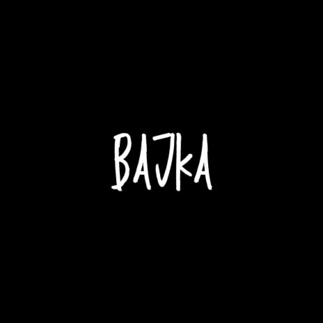 Bajka | Boomplay Music