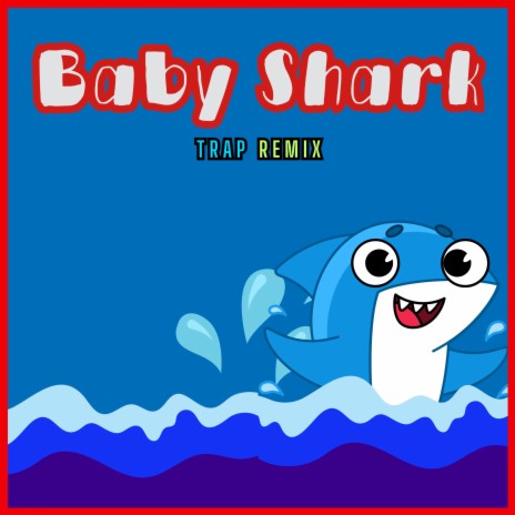 Baby Shark (Trap Remix) ft. Kiddoyish | Boomplay Music