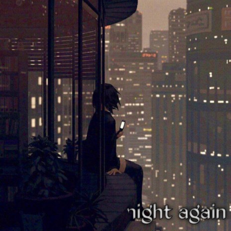 Night Again | Boomplay Music